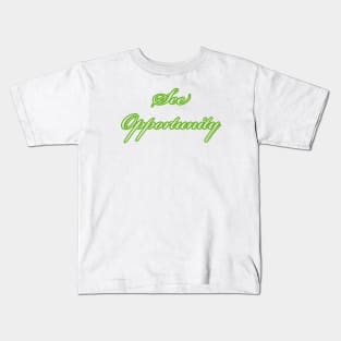 See opportunity Kids T-Shirt